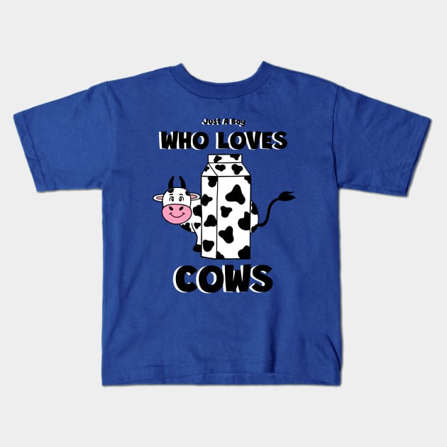 Cow Lover Just A Boy That Loves Cows - Funny Cow Quotes Kids T-Shirt by SartorisArt1